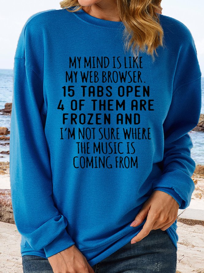 Women's Funny T-Shirt My Mind is Like My Web Browser Tee Letters Casual Sweatshirt