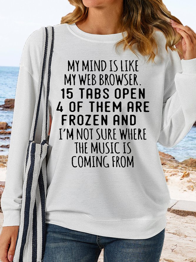 Women's Funny T-Shirt My Mind is Like My Web Browser Tee Letters Casual Sweatshirt