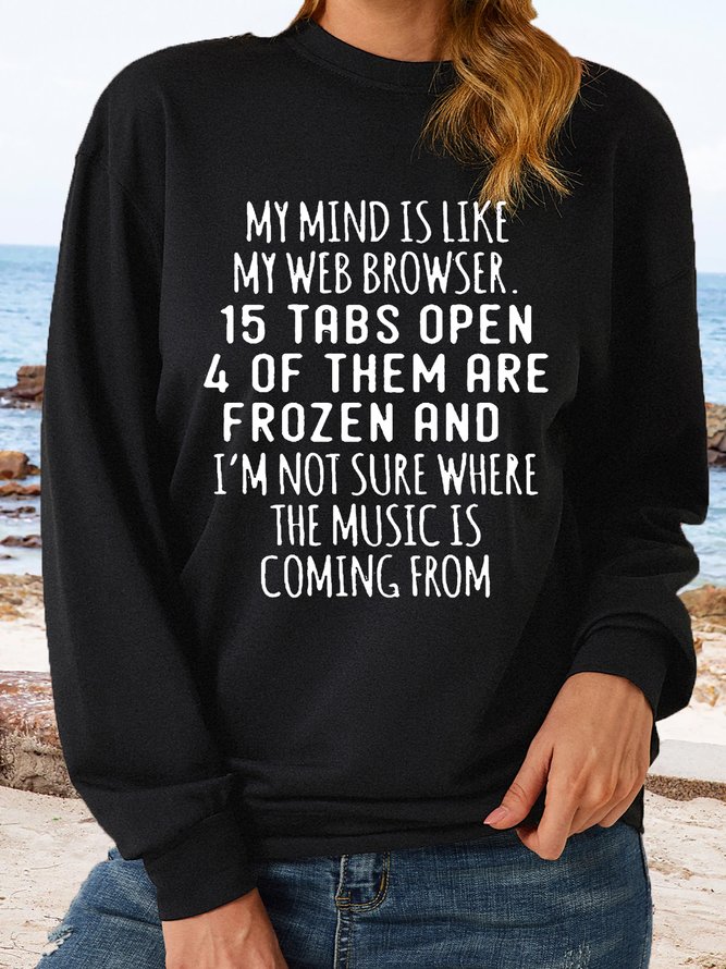 Women's Funny T-Shirt My Mind is Like My Web Browser Tee Letters Casual Sweatshirt