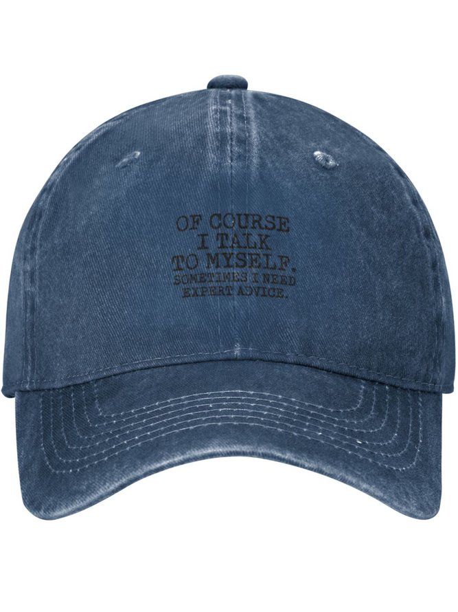 Of Course I Talk To Myself Funny Text Letters Adjustable Hat