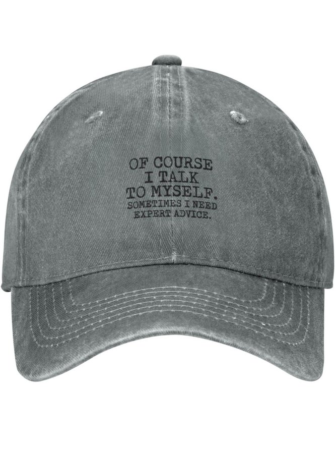 Of Course I Talk To Myself Funny Text Letters Adjustable Hat