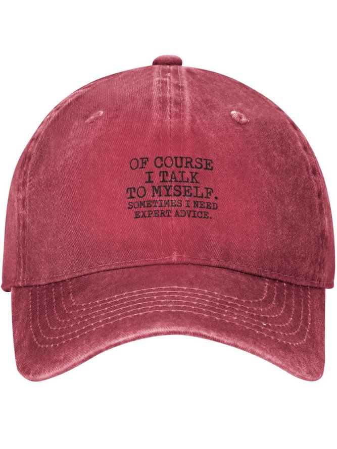 Of Course I Talk To Myself Funny Text Letters Adjustable Hat