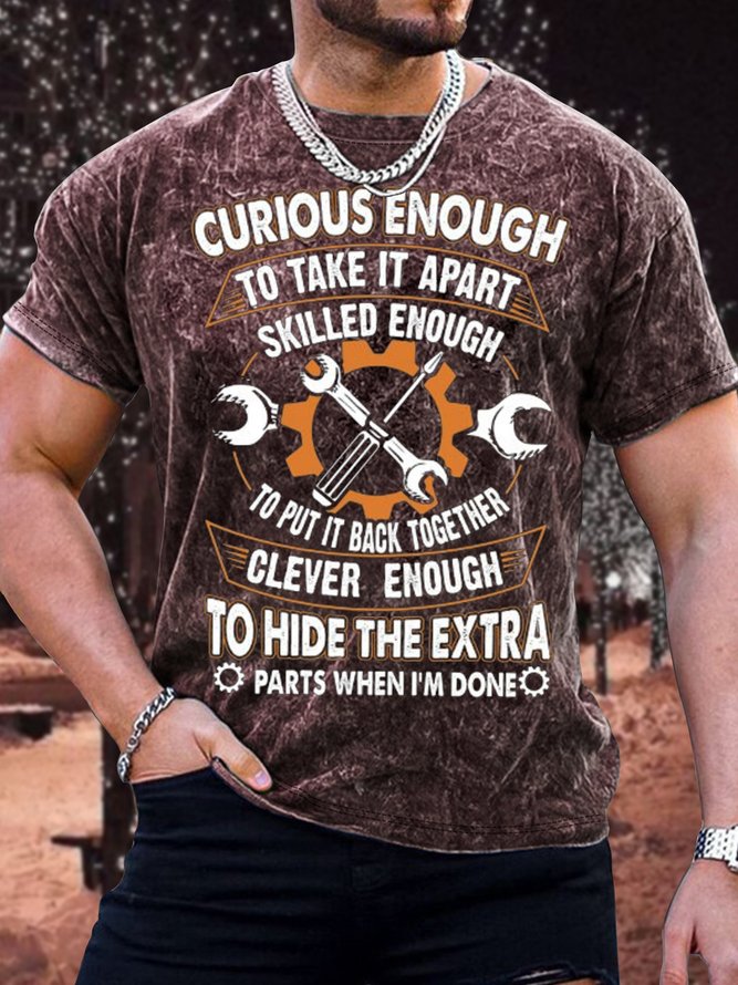 Men's Curious Enough To Take It Apart Skilled Enough To Put It Back Together Funny Print Casual Text Letters T-Shirt