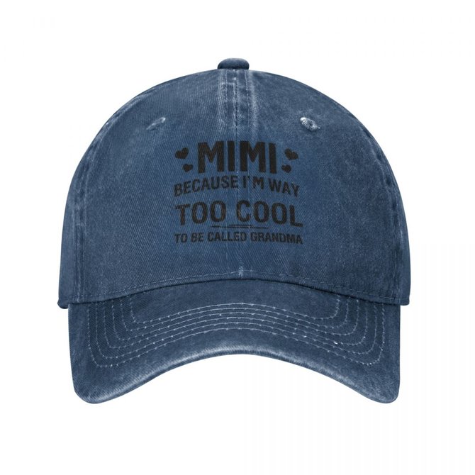 MIMI Because I'M Way Too Cool To Be Called Grandma Funny  Adjustable Hat