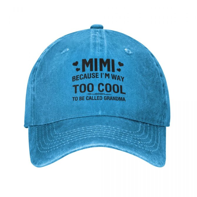 MIMI Because I'M Way Too Cool To Be Called Grandma Funny  Adjustable Hat
