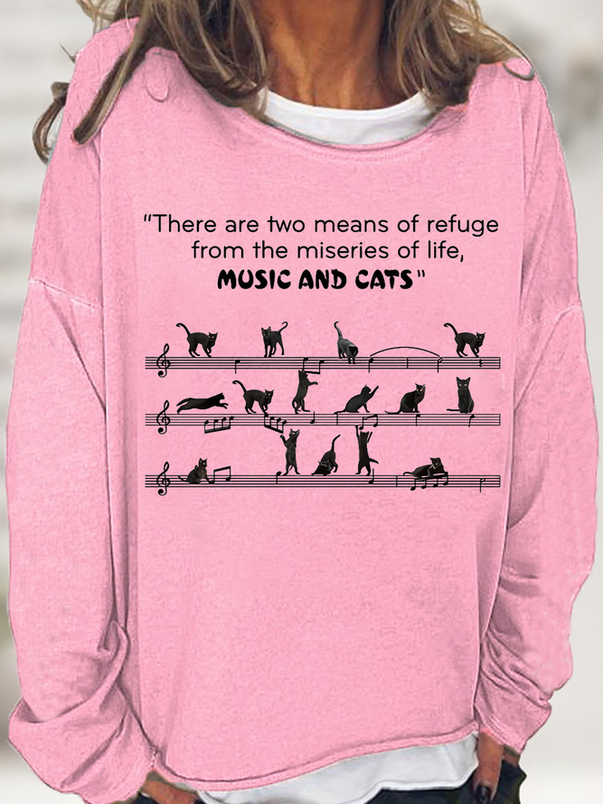Women's Music And Cats There Are Two Means Of Refuge From The Miseries Of Life Simple Sweatshirt