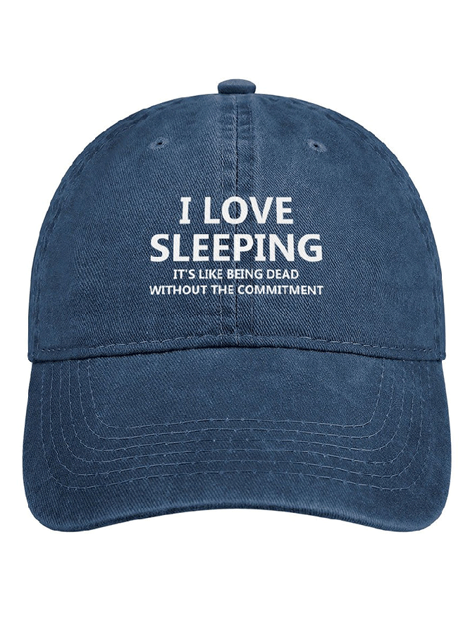 I Love Sleeping It Is Like Being Dead Without The Commitment Funny Adjustable Denim Hat