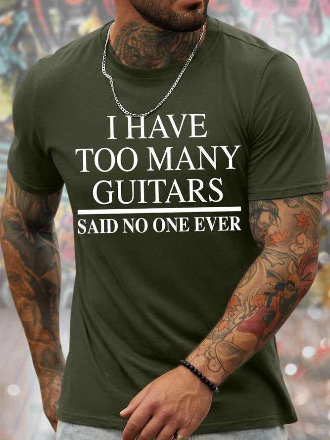 Men's I Have Too Many Guitars Said No One Ever Funny Love Music Graphic Print Crew Neck Cotton Casual Text Letters T-Shirt