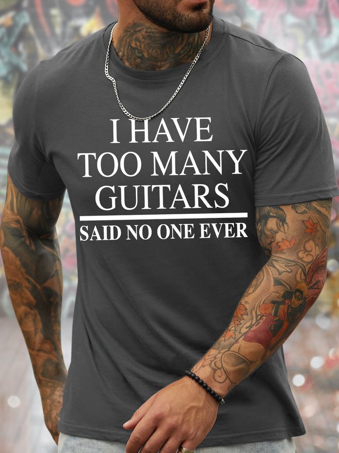 Men's I Have Too Many Guitars Said No One Ever Funny Love Music Graphic Print Crew Neck Cotton Casual Text Letters T-Shirt