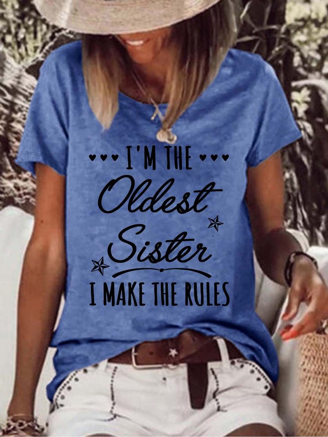 Women’s I’m The Oldest Sister I Make The Rules Crew Neck Casual T-Shirt