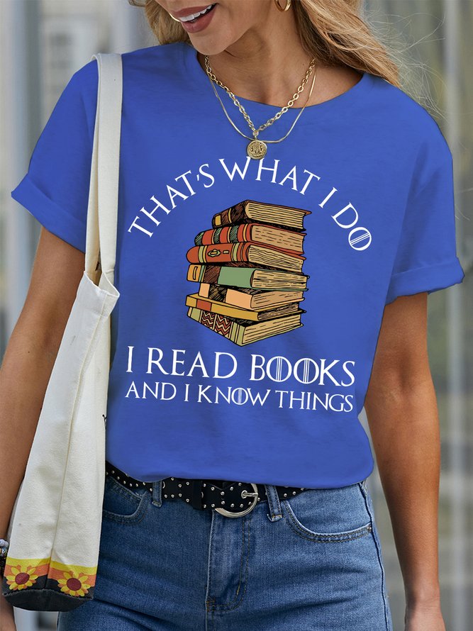 Women's That Is What I Do I Read Books And I Know Things Funny Graphic Print Casual Loose Crew Neck Text Letters T-Shirt