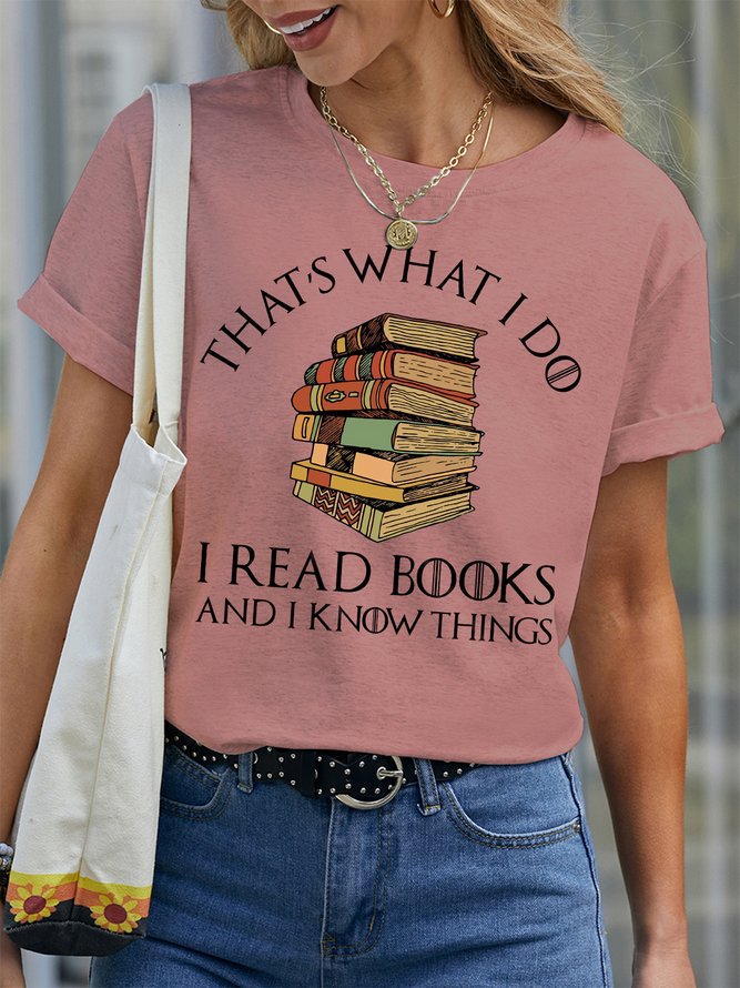 Women's That Is What I Do I Read Books And I Know Things Funny Graphic Print Casual Loose Crew Neck Text Letters T-Shirt