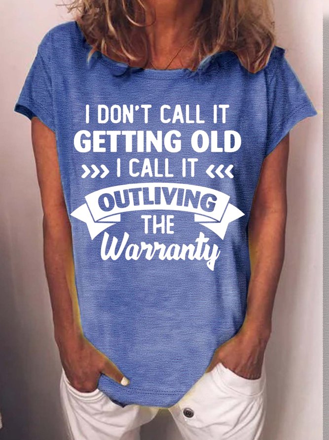 Women's Funny I Don't Call It Getting Old Letters Casual T-Shirt