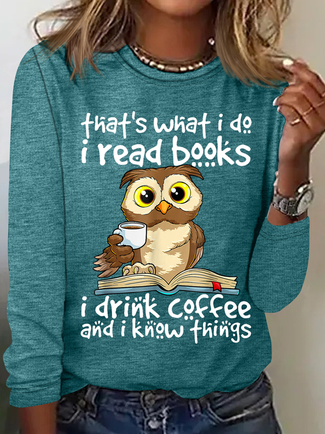 Women's That's What I Do I Read Books I Drink Coffee Know Things Owl Simple Crew Neck Text Letters Shirt