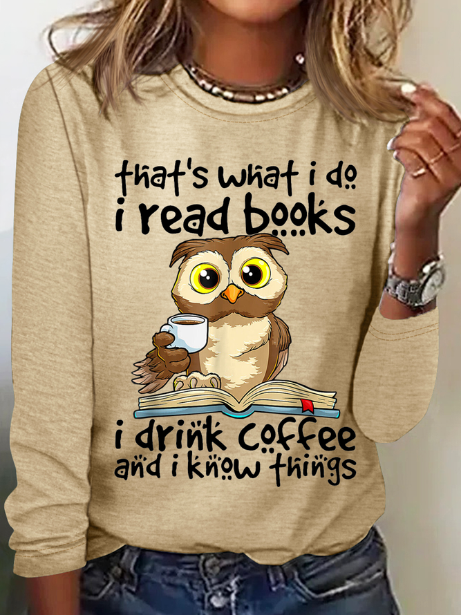 Women's That's What I Do I Read Books I Drink Coffee Know Things Owl Simple Crew Neck Text Letters Shirt