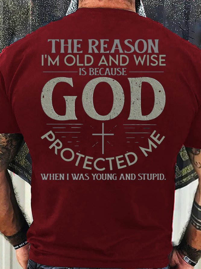 Men's Christian The reason I am old and wise because God protected me Casual Cotton Crew Neck T-Shirt