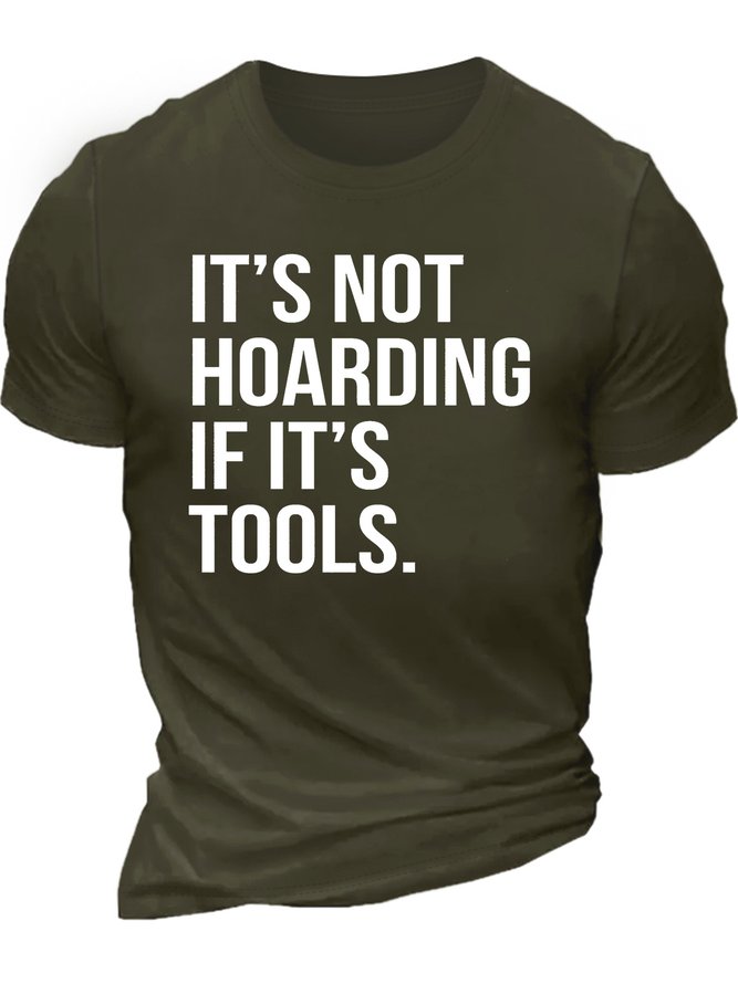 Men’s It’s Not Hoarding If It’s Tools Casual Cotton T-Shirt
