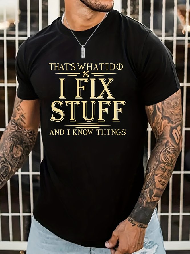 Men's That's What I Do I Fix Stuff And I Know Things Funny Graphic Printing Casual Cotton Text Letters Loose T-Shirt