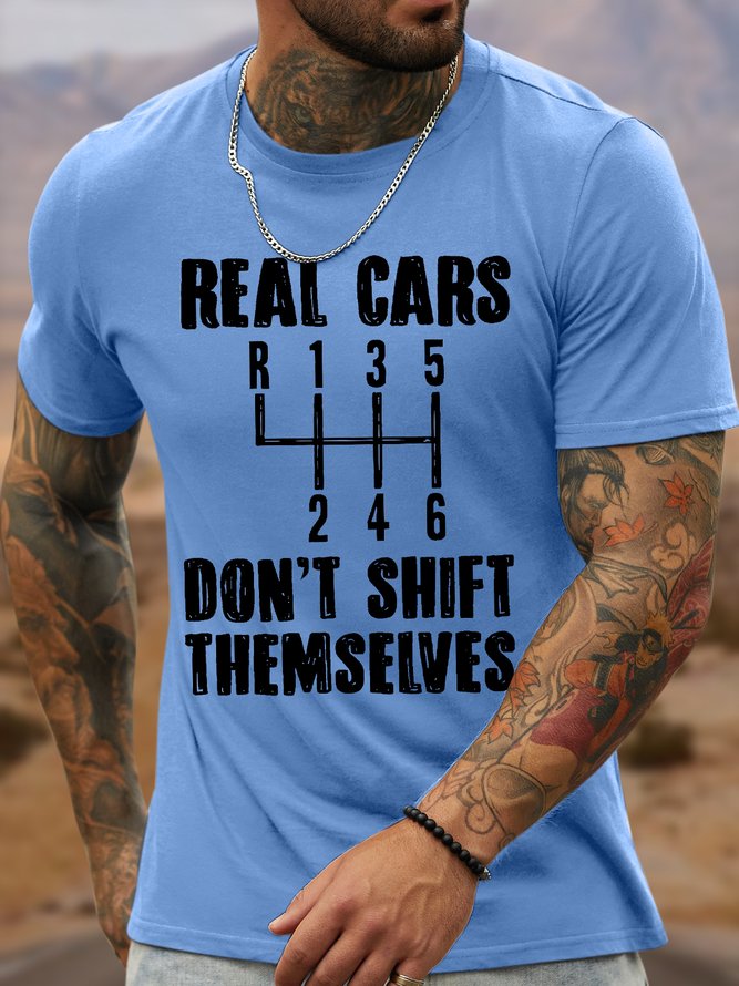 Men's Real Cars Don'T Shift Themselves Funny Graphic Printing Cotton Casual Text Letters T-Shirt