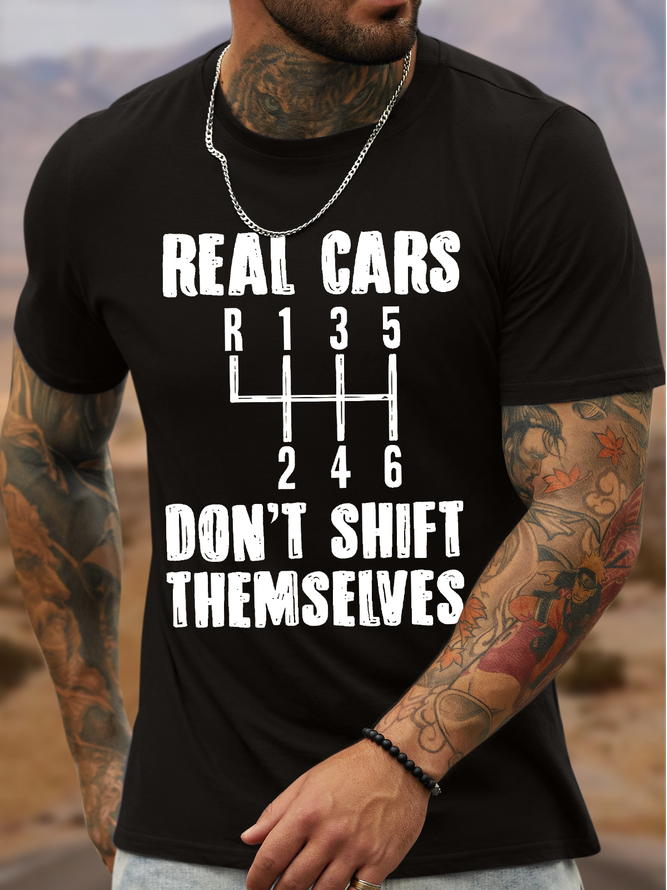 Men's Real Cars Don'T Shift Themselves Funny Graphic Printing Cotton Casual Text Letters T-Shirt