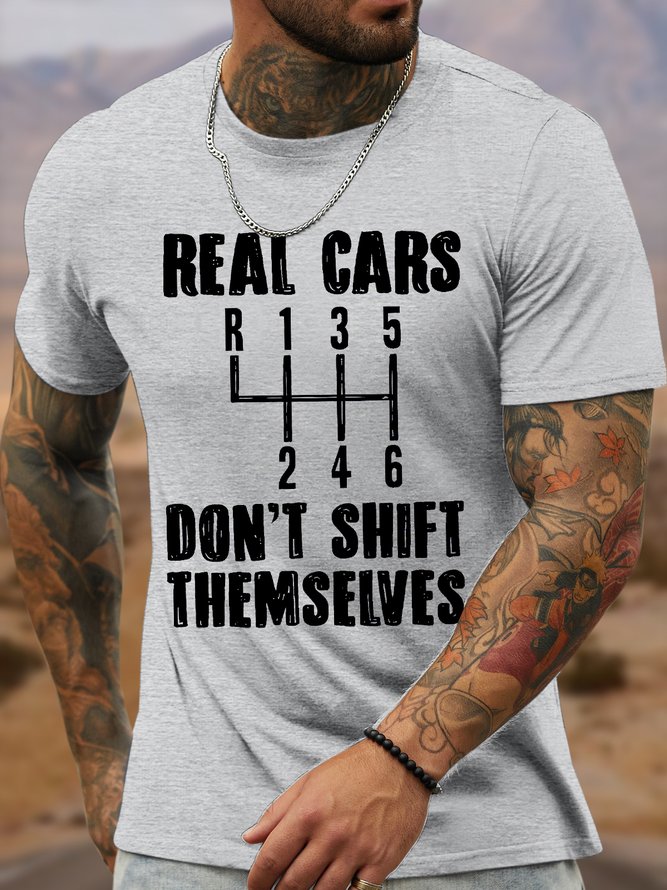 Men's Real Cars Don'T Shift Themselves Funny Graphic Printing Cotton Casual Text Letters T-Shirt