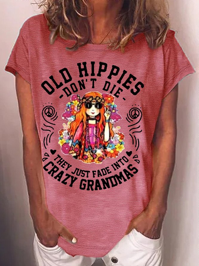 Women's Old Hippies Don’t Die They Just Fade Into Crazy Grandmas Letters Casual T-Shirt