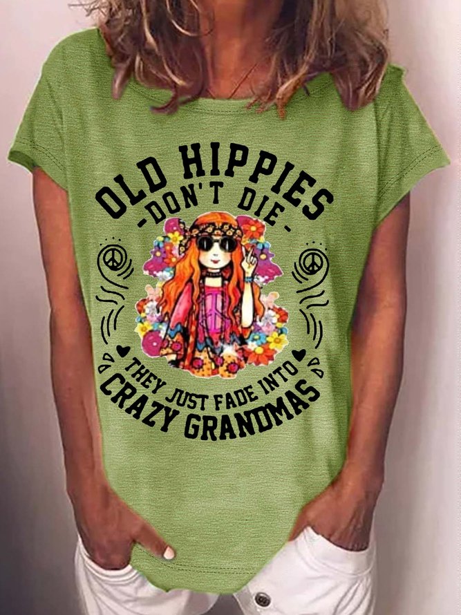 Women's Old Hippies Don’t Die They Just Fade Into Crazy Grandmas Letters Casual T-Shirt