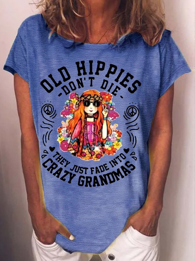 Women's Old Hippies Don’t Die They Just Fade Into Crazy Grandmas Letters Casual T-Shirt