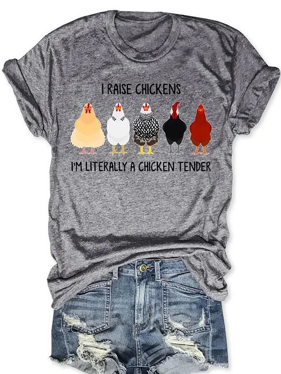 Women’s I Raise Chickens I'm Literally A Chicken Tender Cotton Simple Loose T-Shirt