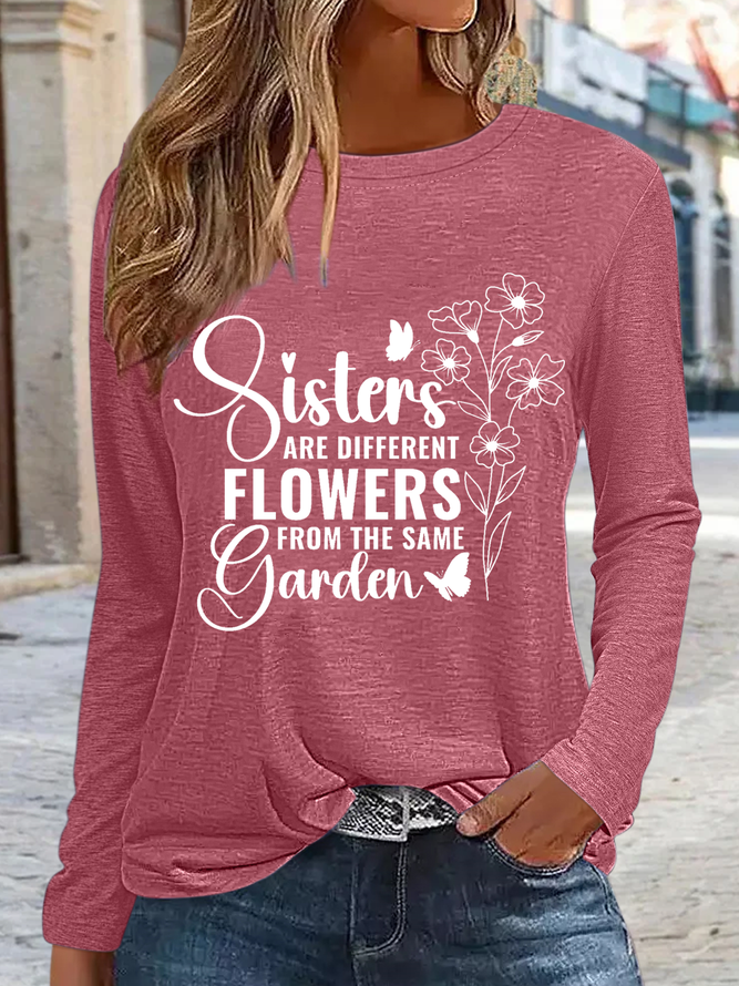 Women's Sisters Are Different Flowers From The Same Garden Crew Neck Shirt