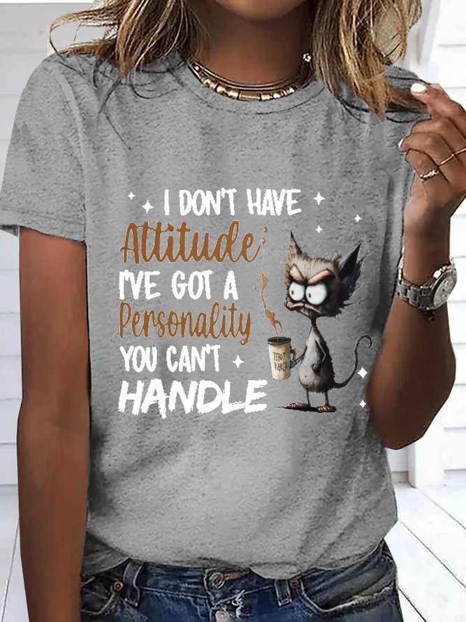 Women's I Don't Have Attitude I've Got A Personality You Can't Handle Cotton Simple Loose T-Shirt
