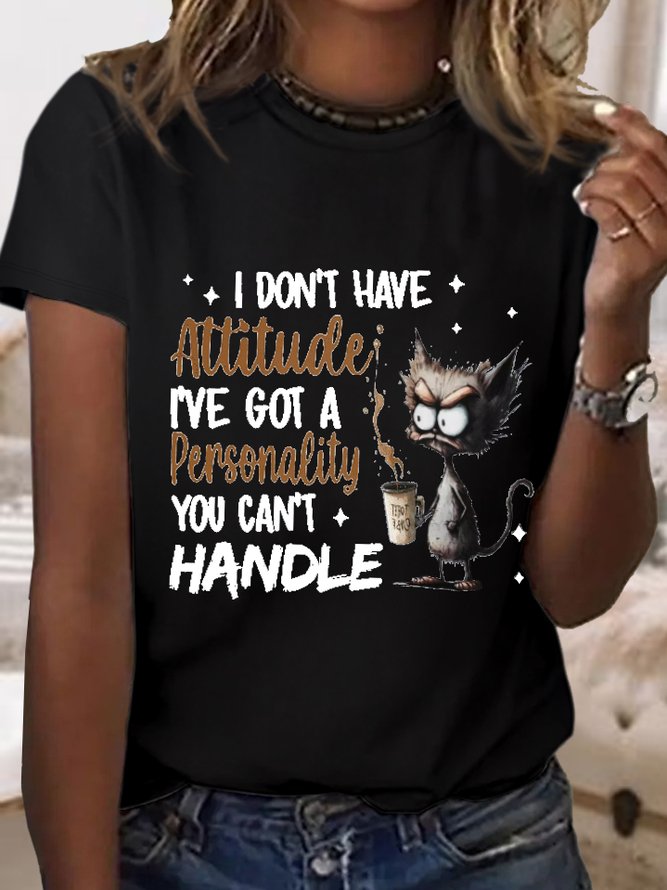 Women's I Don't Have Attitude I've Got A Personality You Can't Handle Cotton Simple Loose T-Shirt