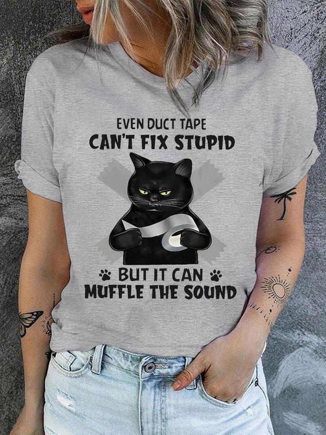 Women's Black Cat Even Duct Tape Can't Fix Stupid But It Can Muffle The Sound Casual Crew Neck T-Shirt