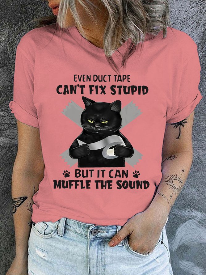 Women's Black Cat Even Duct Tape Can't Fix Stupid But It Can Muffle The Sound Casual Crew Neck T-Shirt