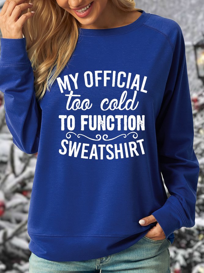 Women's My Official Too Cold To Function Funny Casual Letters Crew Neck Sweatshirt