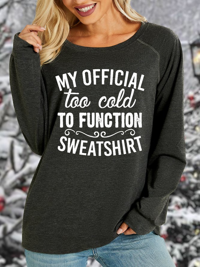 Women's My Official Too Cold To Function Funny Casual Letters Crew Neck Sweatshirt