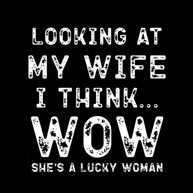 Men's Funny Wife Saying Cotton Text Letters Crew Neck T-Shirt