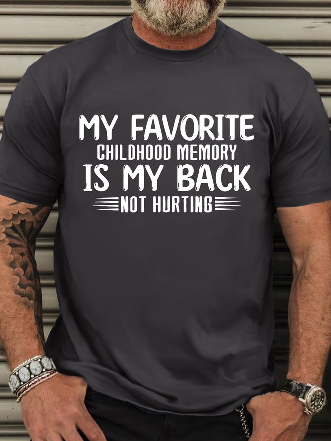 Men‘s My Favorite Childhood Memory Is My Back Not Hurting Casual T-Shirt