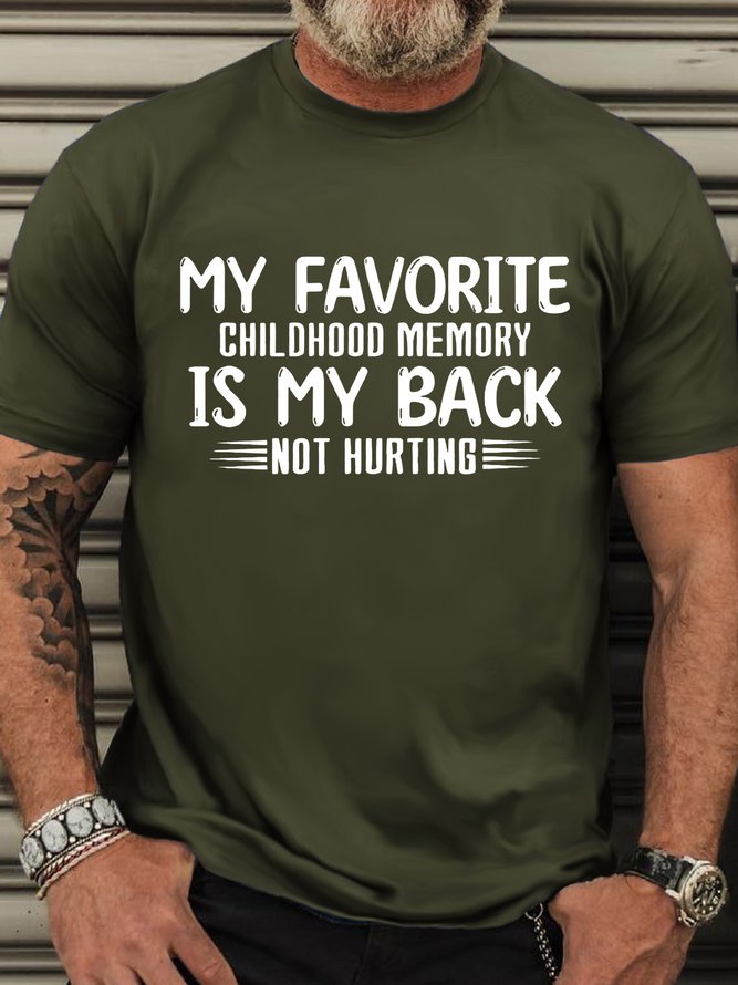 Men‘s My Favorite Childhood Memory Is My Back Not Hurting Casual T-Shirt