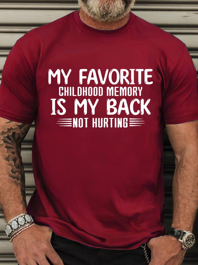 Men‘s My Favorite Childhood Memory Is My Back Not Hurting Casual T-Shirt