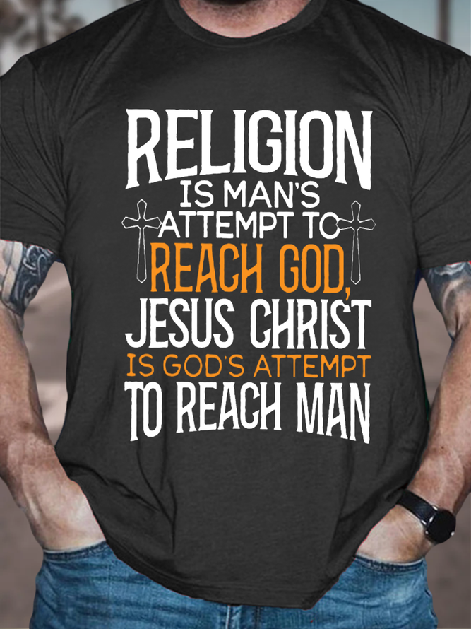Men's Religion Is Man'S Attempt To Reach God, Jesus Christ Is God'S Attempt To Reach Man Cotton Casual T-Shirt