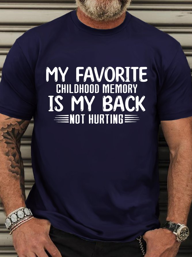 Men‘s My Favorite Childhood Memory Is My Back Not Hurting Casual T-Shirt