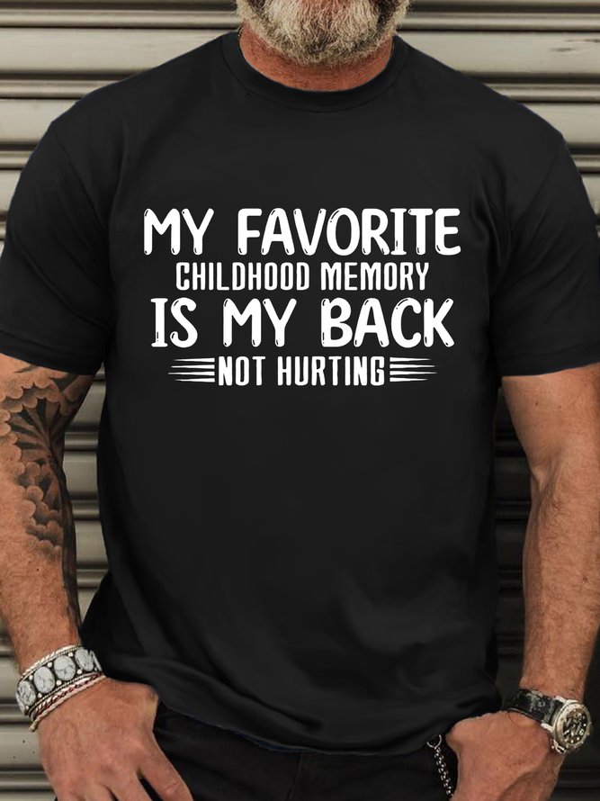 Men‘s My Favorite Childhood Memory Is My Back Not Hurting Casual T-Shirt
