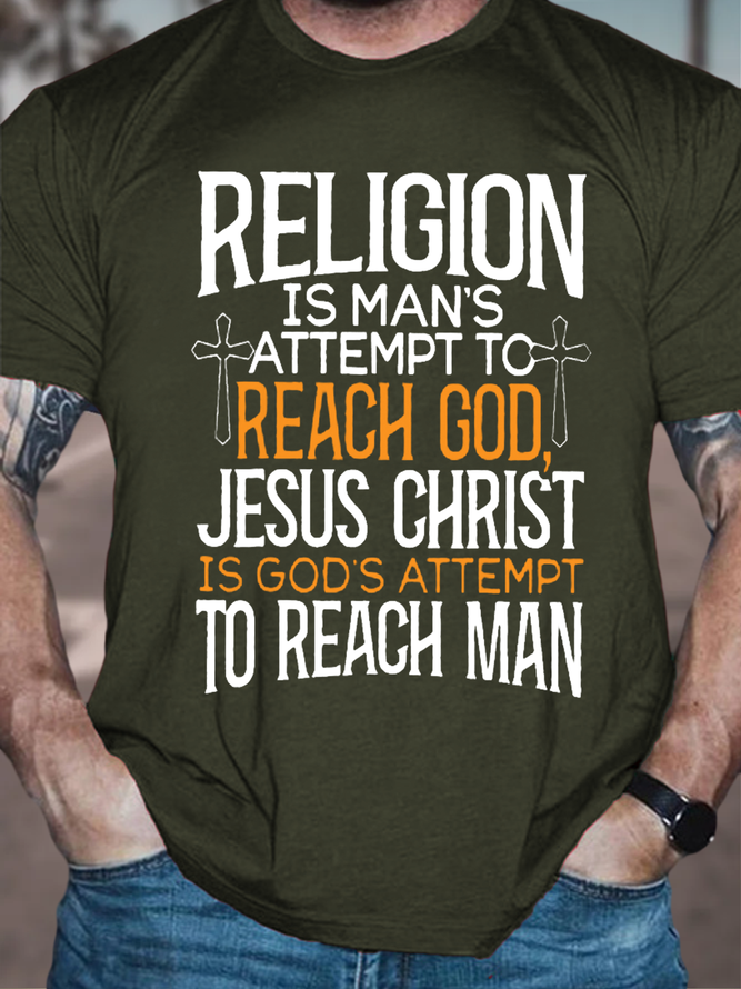 Men's Religion Is Man'S Attempt To Reach God, Jesus Christ Is God'S Attempt To Reach Man Cotton Casual T-Shirt