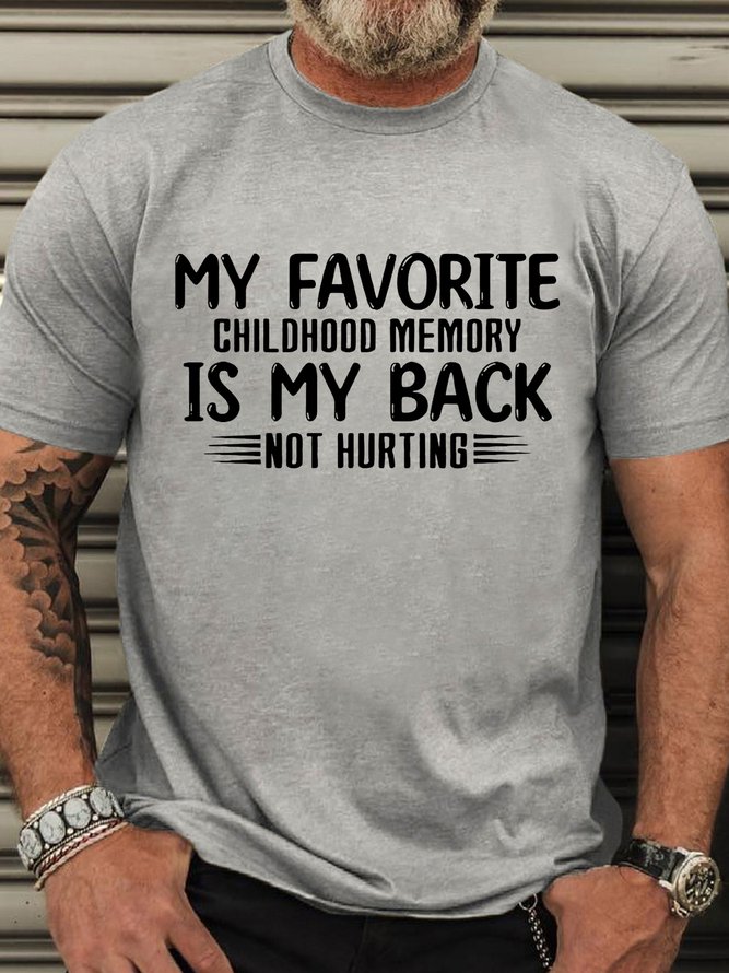 Men‘s My Favorite Childhood Memory Is My Back Not Hurting Casual T-Shirt