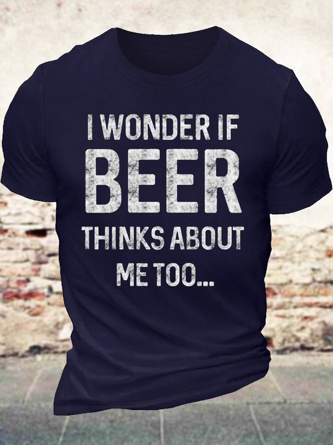 Men's Casual I wonder if beer thinks about me too Crew Neck T-Shirt