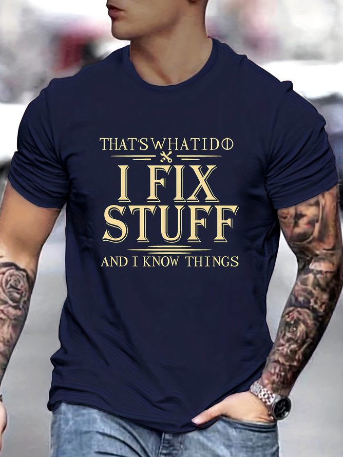 Men's That's What I Do I Fix Stuff And I Know Things Funny Graphic Printing Casual Cotton Text Letters Loose T-Shirt