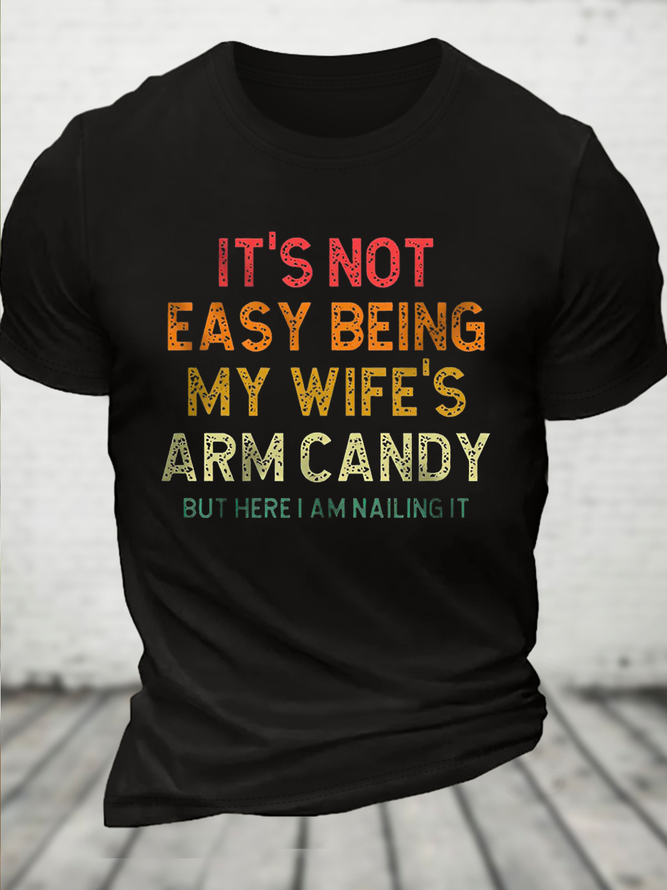 Men's It's Not Easy Being My Wife Arm Candy Vintage Casual Cotton T-Shirt