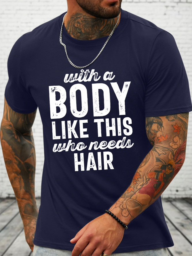 Men's With A Body Like This Funny Casual Loose Cotton T-Shirt