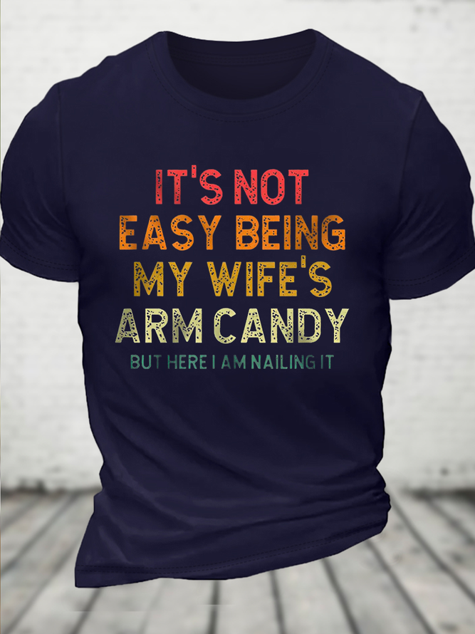 Men's It's Not Easy Being My Wife Arm Candy Vintage Casual Cotton T-Shirt
